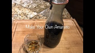 Make Your Own Amaretto [upl. by Daren]