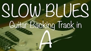 Slow Blues Guitar Backing Track in A [upl. by Oedama]