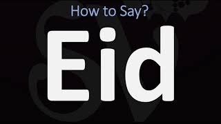 How to Pronounce Eid CORRECTLY [upl. by Wiltz459]