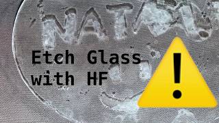 How to Etch Glass with HF [upl. by Anaeirb]