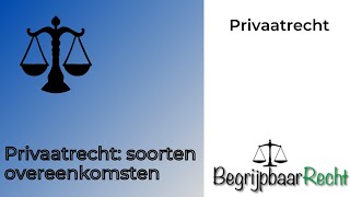 Privaatrecht soorten overeenkomsten [upl. by Terriss]