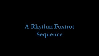 A Rhythm Foxtrot Sequence [upl. by Shapiro]