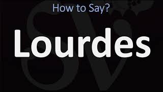 How to Pronounce Lourdes CORRECTLY [upl. by Eilema853]