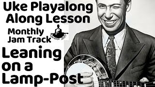 George Formby Ukulele Lesson quotLeaning on a LampPostquot  JAM TRACK AVAILABLE [upl. by Ellehcim]