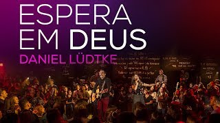 DANIEL LÜDTKE  ESPERA EM DEUS SALMO 42 [upl. by Fedak]