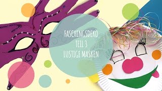 DIY Faschingsdeko Masken selber basteln [upl. by Fenn949]