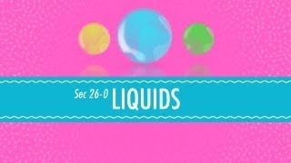 Liquids Crash Course Chemistry 26 [upl. by Kellda]