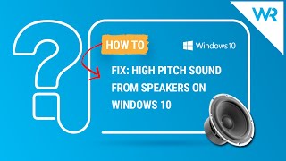 How to fix high pitch sound from speakers on Windows 10 [upl. by Soigroeg]