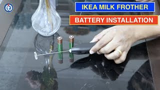 IKEA Milk Frother Battery Installation Procedure [upl. by Kavanaugh]