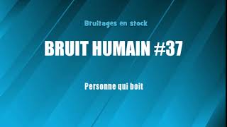 BRUIT HUMAIN 37 Personne qui boit bruitage gratuit [upl. by Allbee]