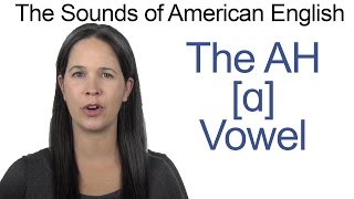 American English  AH ɑ Vowel  How to make the AH Vowel [upl. by Claudius975]