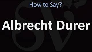 How to Pronounce Albrecht Durer [upl. by Sremlahc]