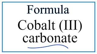 How to Write the Formula for Cobalt III carbonate [upl. by Kaela]