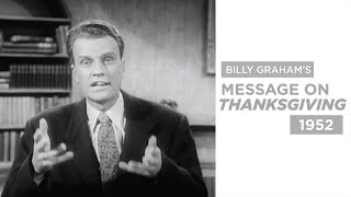 Billy Grahams 1952 Thanksgiving Message [upl. by Burkitt703]