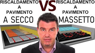 Riscaldamento a pavimento  A SECCO vs CON MASSETTO [upl. by Hluchy]