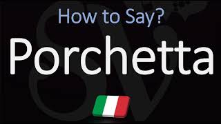 How to Pronounce Porchetta CORRECTLY [upl. by Ketchum]