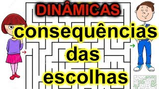 DINÂMICA CONSEQUÊNCIA DAS ESCOLHAS [upl. by Acisej]