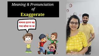 Meaning amp Pronunciation of EXAGGERATE amp EXAGGERATED  Vocabulary [upl. by Schoening420]