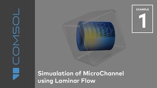 Simulation of MicroChannel using Laminar Flow  COMSOL  Example 1 [upl. by Silvia913]