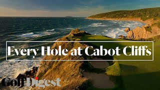 Every Hole at Cabot Cliffs in Inverness Nova Scotia  Golf Digest [upl. by Anirbak]