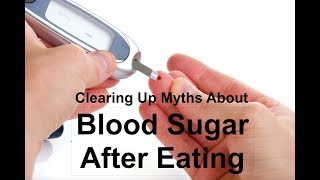 Clearing Up Myths About Blood Sugars After Eating [upl. by Boor]