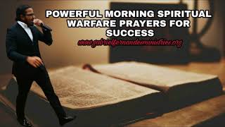 Morning Spiritual Warfare prayers by Evangelist Gabriel Fernandes [upl. by Arleyne]