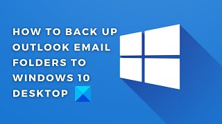 How to back up Outlook email folders to Windows desktop [upl. by Innavoig127]