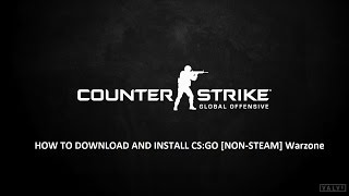 HOW TO DOWNLOAD AND INSTALL CSGO NONSTEAM Warzone [upl. by Yeltnerb]