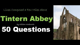 Tintern Abbey I Lines Composed A Few Miles Above Tintern Abbey by William Wordsworth I 50 Questions [upl. by Dalenna]