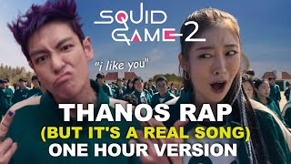 Thanos Rap But Its A Real Song 1 HOUR VERSION Korean amp English Dub  Squid Game 2  quotI Like Youquot [upl. by Fredi]