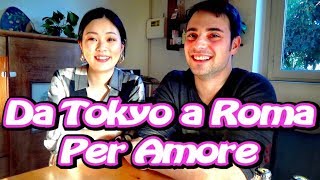 Da Tokyo a Roma per AMORE  Vivi Giappone maijohnny4844 [upl. by Agler]