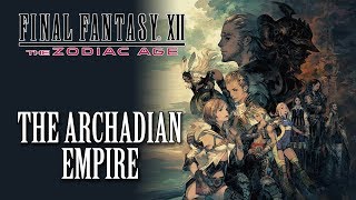 FFXII The Zodiac Age OST The Archadian Empire  Draklor Laboratory [upl. by Glynnis]