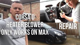 🇬🇧 Vauxhall Corsa D Heater Blower only works on 4 Maximum How To Repair [upl. by Nnyleahs]