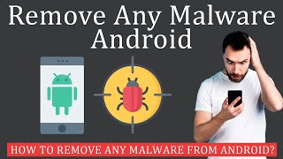 How to Remove Any Malware from Android Devices [upl. by Aurea]