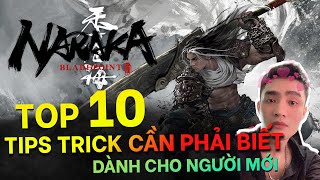 TOP 10 Tips Dành Cho Newbie  NARAKA BLADEPOINT  Naraka Guide [upl. by Anahsed]