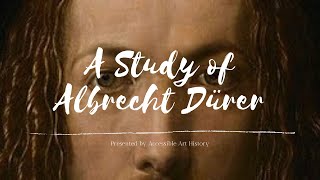 A Study of Albrecht Dürer [upl. by Januisz]