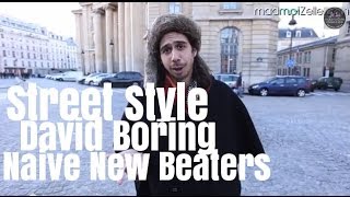 David Boring Naive New Beaters le Street Style [upl. by Anerac]