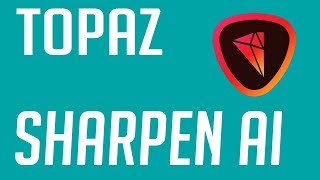 Topaz Sharpen AI Tutorial [upl. by Lejeune884]