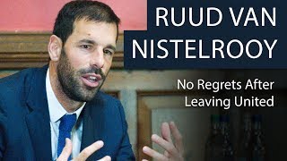 Ruud van Nistelrooy  No Regrets After Leaving United  Oxford Union [upl. by Melton]