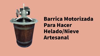 Barrica Motorizada Para Hacer HeladoNieve Artesanal [upl. by Beach]