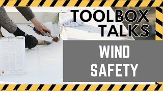 Toolbox Talks  Wind Safety [upl. by Springer]