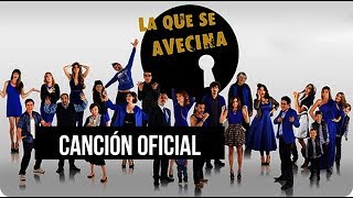 La Que Se Avecina  Canción Oficial [upl. by Nilesoy941]