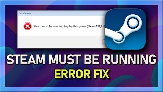 How to Fix quotSteam Must Be Running to Play This Gamequot  Fast amp Easy Fixed [upl. by Carr792]