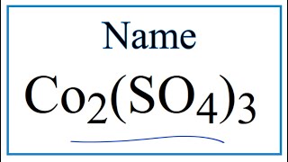 How to Write the Name for Co2SO43 [upl. by Danice]