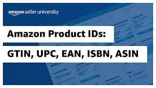 Learn about Amazon Product IDs GTIN UPC EAN ISBN ASIN [upl. by Eniledgam]