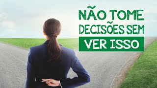 3 Técnicas Para Tomar a Decisão Certa  Psicologia e Ciência [upl. by Cloutman]