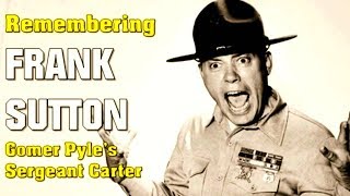 Remembering Frank Sutton  Gomer Pyles Sergeant Carter [upl. by Aehs]