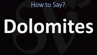 How to Pronounce Dolomites CORRECTLY [upl. by Grinnell]