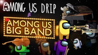 Among Us Drip Theme but its big band jazz [upl. by Animsaj]