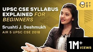 UPSC CSE Syllabus Explained for Beginners  AIR 5 Topper Srushti Jayant Deshmukh 2018 [upl. by Antrim]